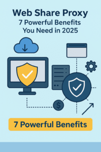Web Share Proxy: 7 Powerful Benefits You Need in 2025 chatgpt image nov 18, 2025, 02 14 03 am