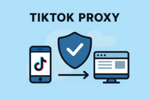 TikTok Proxy: Unlock 2025